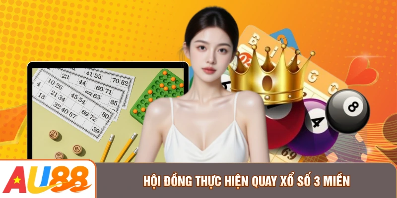 Hội đồng thực hiện quay xổ số 3 miền