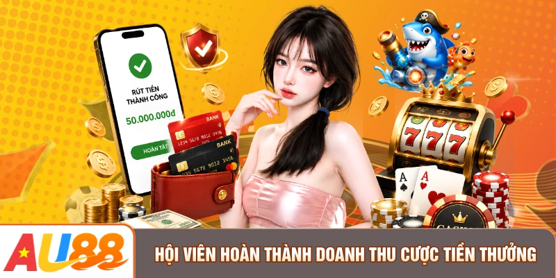 Hội viên hoàn thành doanh thu cược tiền thưởng