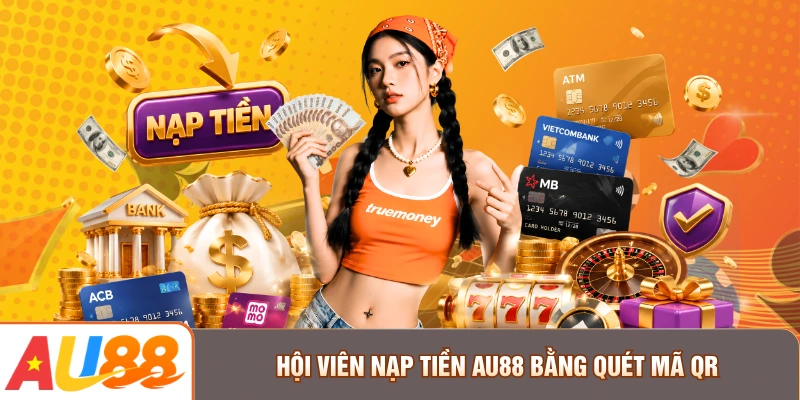 Hội viên nạp tiền AU88 bằng quét mã QR