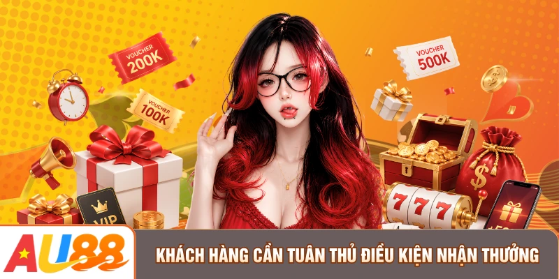Khách hàng cần tuân thủ điều kiện nhận thưởng