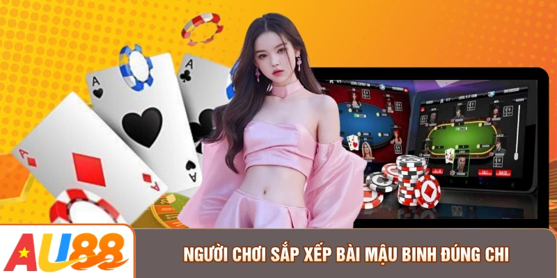 Người chơi sắp xếp bài Mậu Binh đúng chi