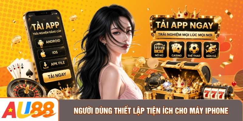 Người dùng thiết lập tiện ích cho máy iPhone