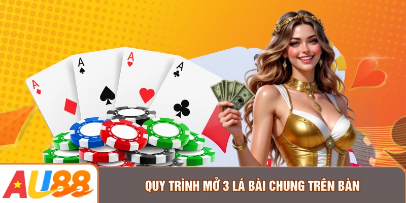 Quy trình mở 3 lá bài chung trên bàn