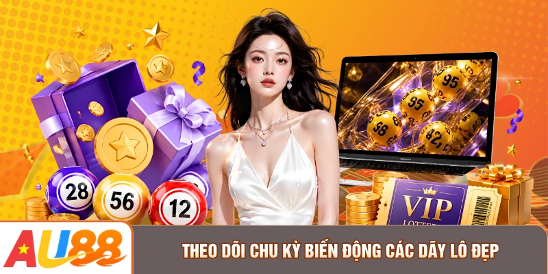 Theo dõi chu kỳ biến động các dãy lô đẹp