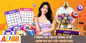 Ý Nghĩa Các Con Số Trong Lô Đề - Khám Phá Quy Luật Chuẩn AU88